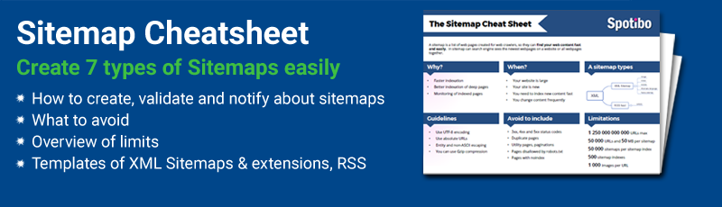 Sitemap cheatsheet: How to create, validate and notify about sitemaps, What to avoid, Overview of limits, Templates 